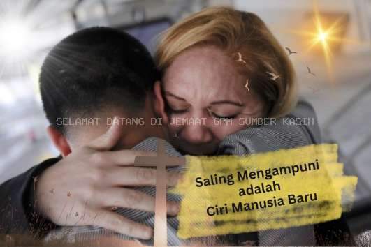 SANTAPAN HARIAN KELUARGA, Kamis, 12 Desember 2024, Kolose 3 : 13, Mengampuni adalah Ciri Manusia Baru